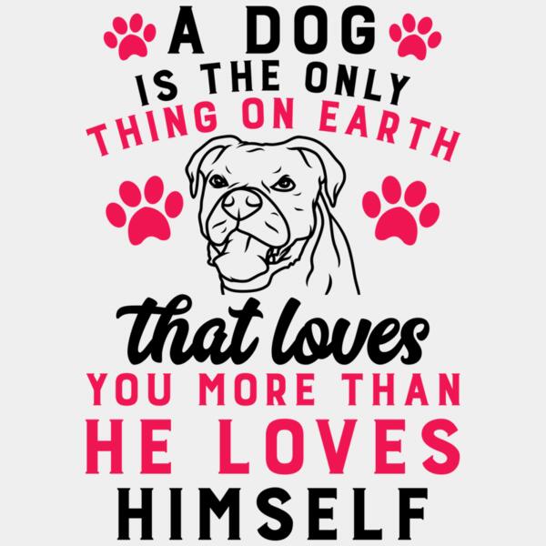 A dog is the only thing on earth that loves you more than he loves himself Thumbnail