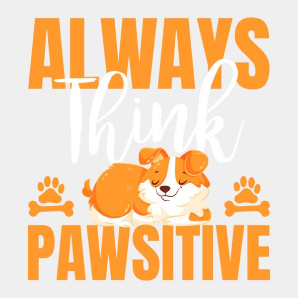 Always Think Pawsitive Thumbnail