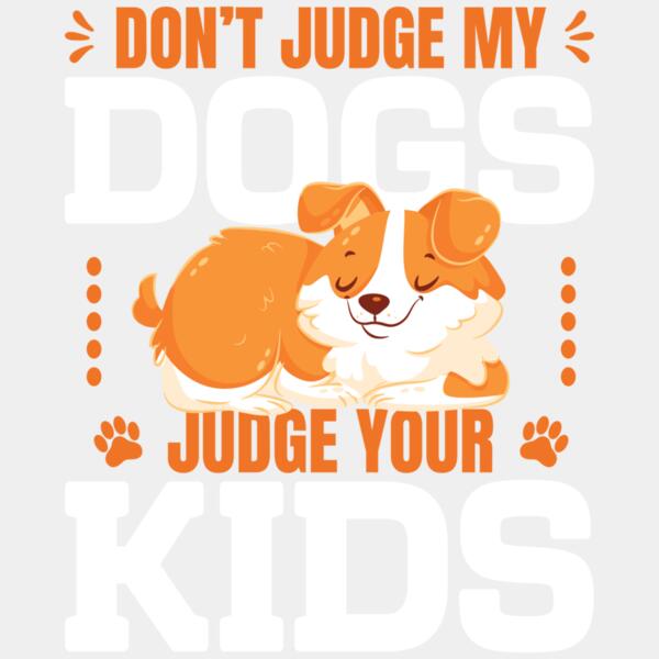Don't Judge My Dogs, Judge your Kids Thumbnail