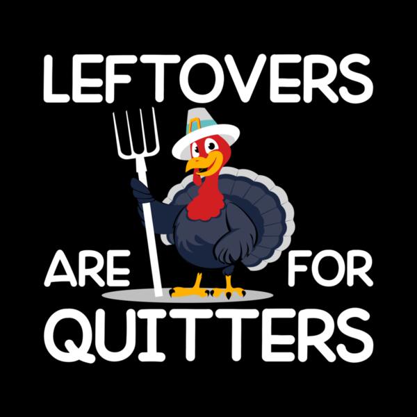 SC002-B16-D04 Leftovers are for quitters Thumbnail