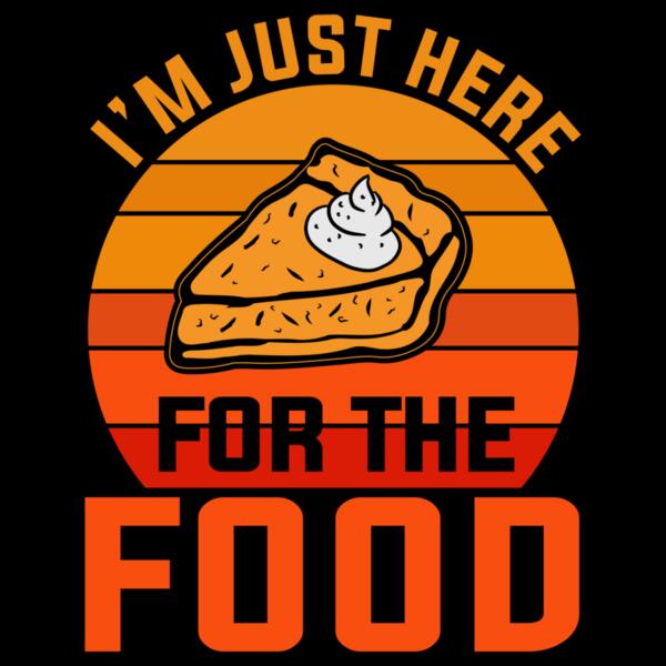 SC002-B16-D13 I am just here for the food Thumbnail