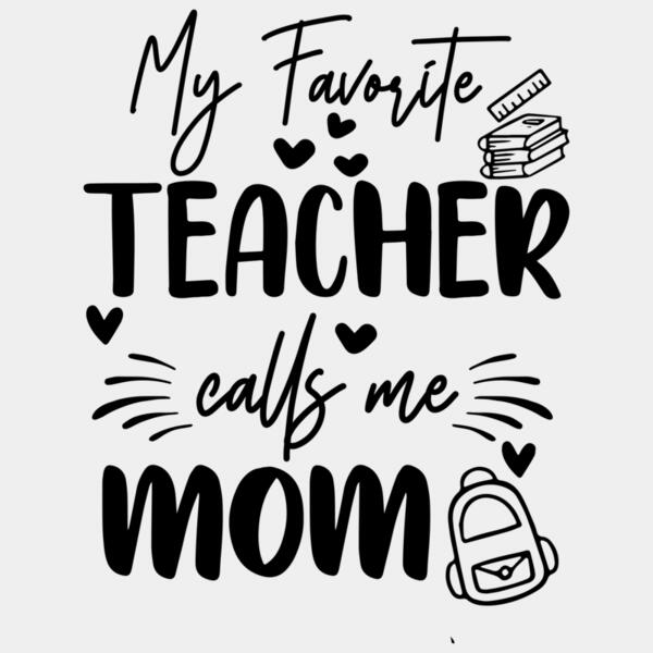 VTD1803 - My favorite teacher calls me mom Thumbnail