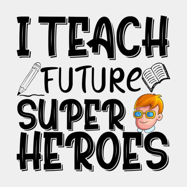VTD3690 - I teach future super heroes Thumbnail