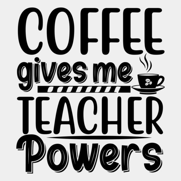 VTD5145 - Coffee gives me teacher powers Thumbnail