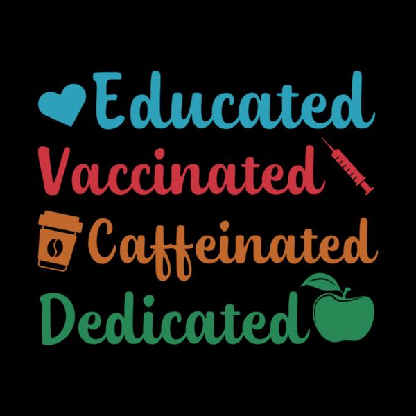 VTD5154 - Educated Vaccinated Caffeinated Dedicated Thumbnail
