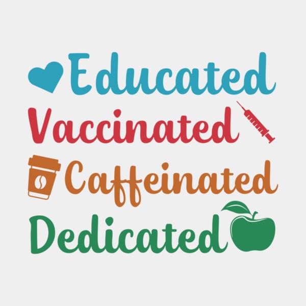 VTD5154 - Educated Vaccinated Caffeinated Dedicated Thumbnail
