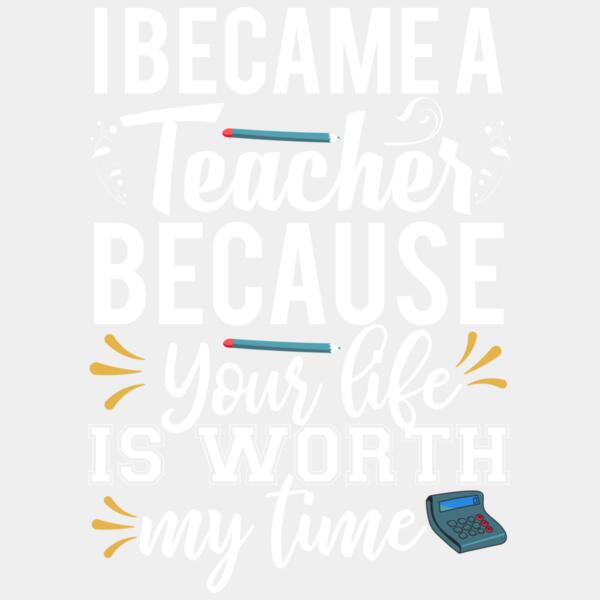 VTD5172 - I became a teacher because your life Thumbnail