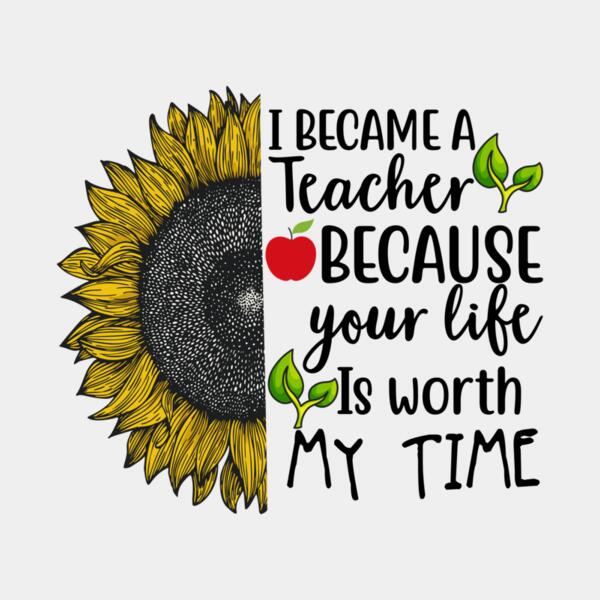 VTD5173 - I became a teacher because your life is worth my time Thumbnail