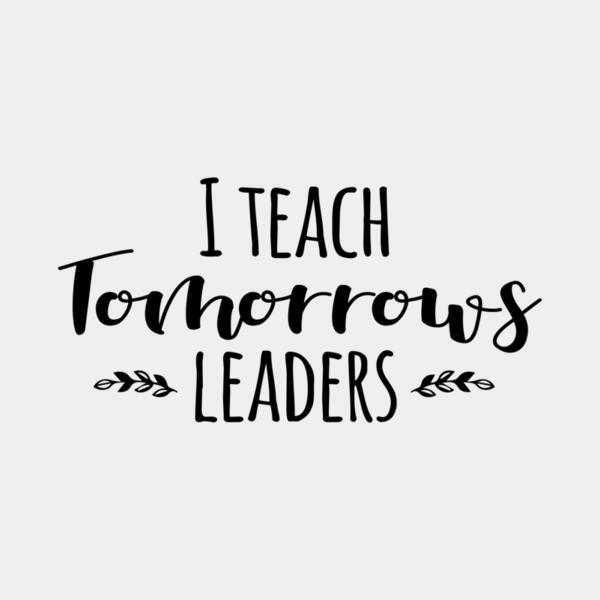VTD5183 - I teach tomorrows leaders Thumbnail
