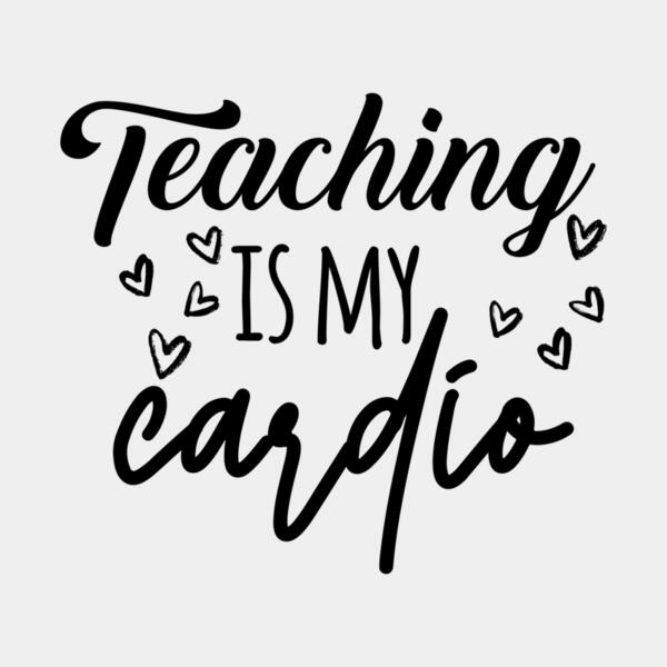 VTD5271 - Teaching is my cardio Thumbnail