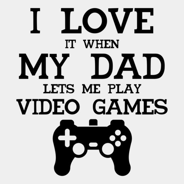 VTD4596 - I Love It When My Dad Lets Me Play Video Games Thumbnail