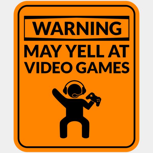 VTD7873 - Warning May Yell At Video Games Thumbnail