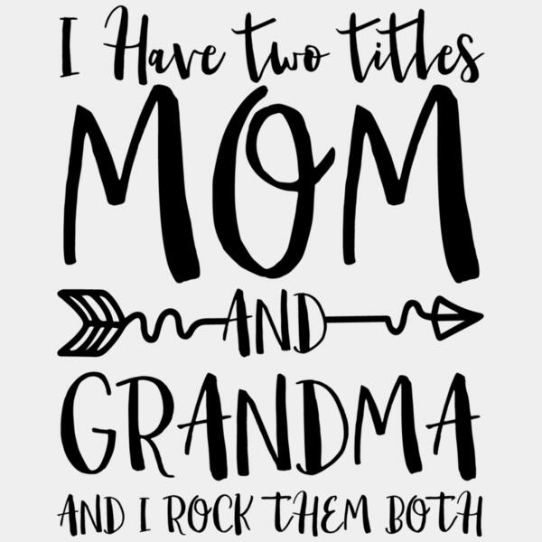 SC002-B20-D44 I Have Two Titles Mom And Grandma Thumbnail